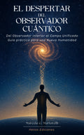 El Despertar del Observador Cuántico por Marcelo G. Martorelli